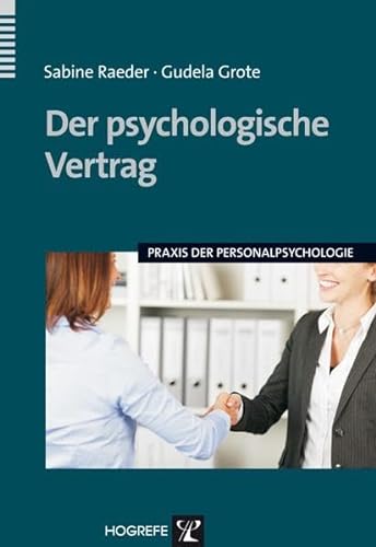 Der psychologische Vertrag: Analyse und Gestaltung der Beschäftigungsbeziehung (Praxis der Personalpsychologie, Band 26) von Hogrefe Verlag GmbH + Co.